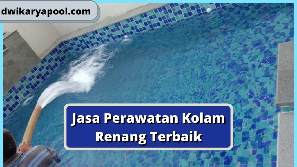 Jasa Perawatan Kolam Renang Terbaik