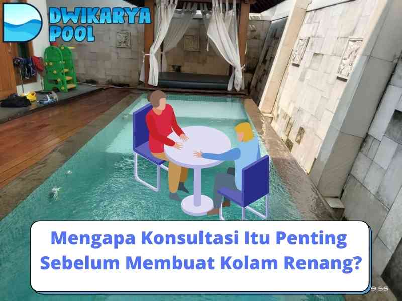 Mengapa Konsultasi Itu Penting Sebelum Membuat Kolam Renang