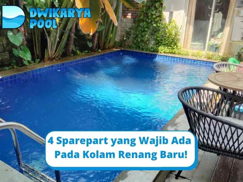 4 Sparepart yang Wajib Ada Pada Kolam Renang Baru!